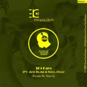 Ethiopian Chyld - 365 Days (Man Q’s Galaxy Mix) ft. Ace Bliss & Soul Diva